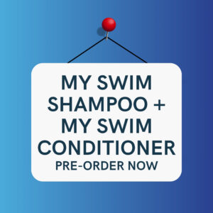 Sign saying My Swim Shampoo + My Swim Conditioner - Pre-order now